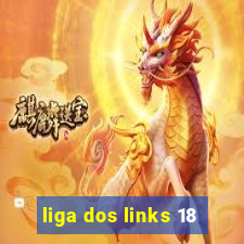 liga dos links 18